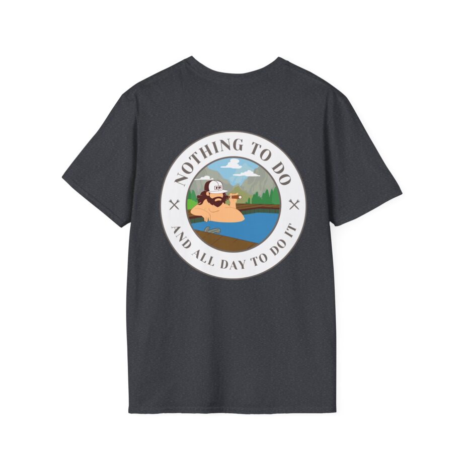 Fat Perez Nothing to Do and All Day to Do It Unisex Softstyle T-Shirt