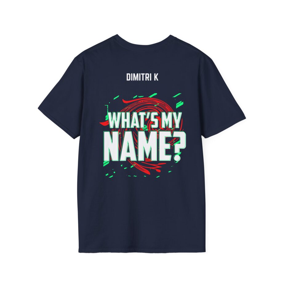 Dimitri K What’s My Name Unisex Softstyle T-shirt