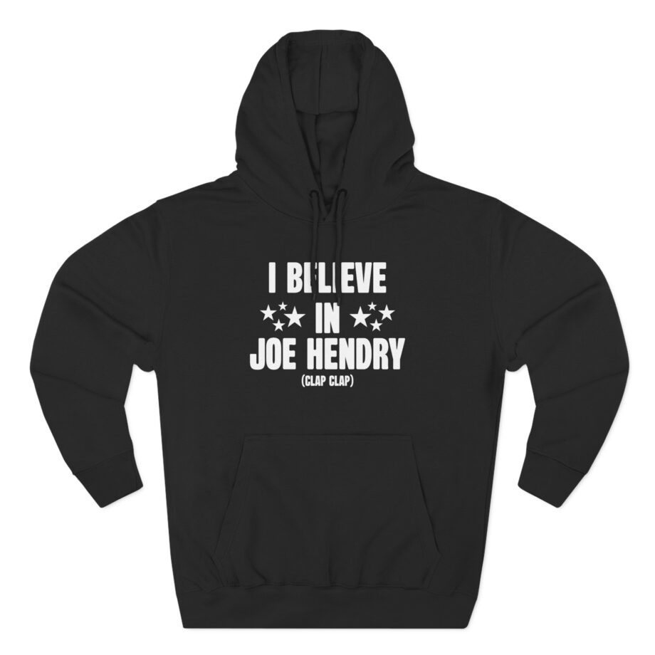 I Believe in Joe Hendry Three-Panel Fleece Hoodie
