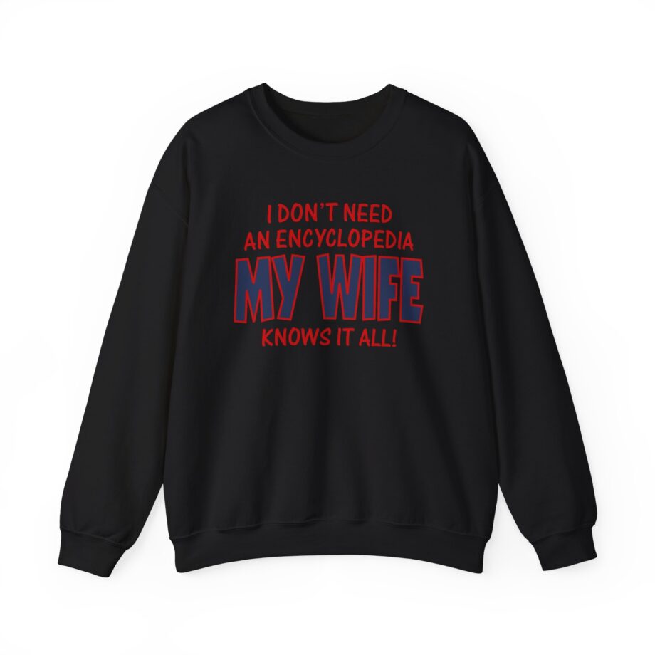 Slushy Noobz I Don’t Need an Encyclopedia My Wife Knows It All Unisex Heavy Blend Crewneck Sweatshirt