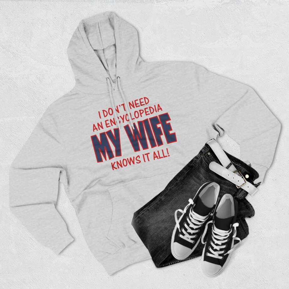 Slushy Noobz I Don’t Need an Encyclopedia My Wife Knows It All Three-panel Fleece Hoodie