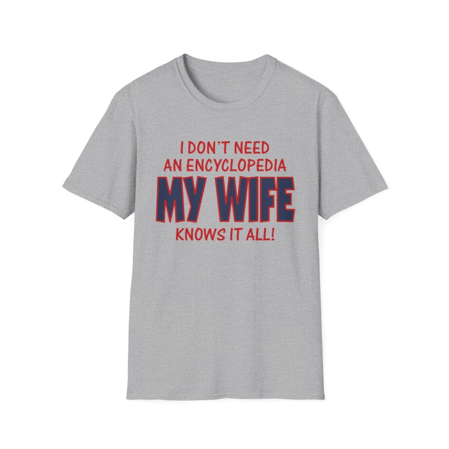 Slushy Noobz I Don’t Need An Encyclopedia My Wife Knows It All Unisex Softstyle T-shirt