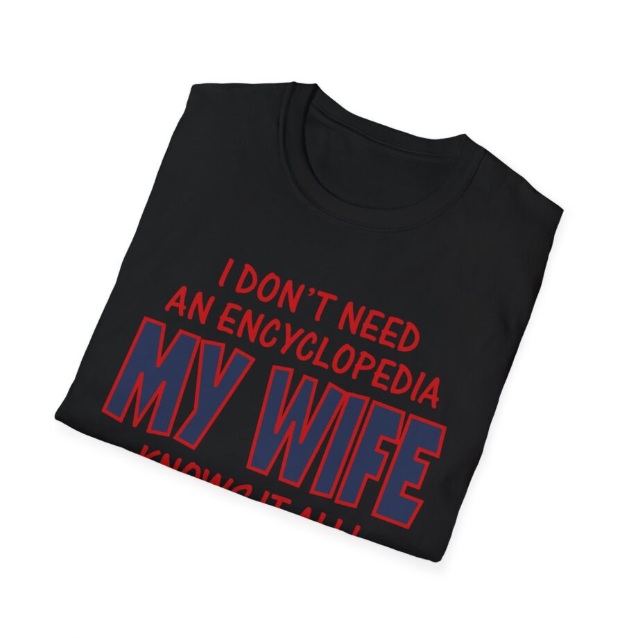 Slushy Noobz I Don’t Need An Encyclopedia My Wife Knows It All Unisex Softstyle T-shirt