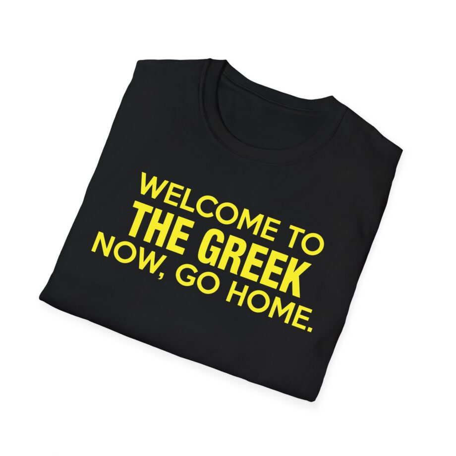 Bleachers  Welcome to the Greek Now, Go Home Unisex Softstyle T-shirt