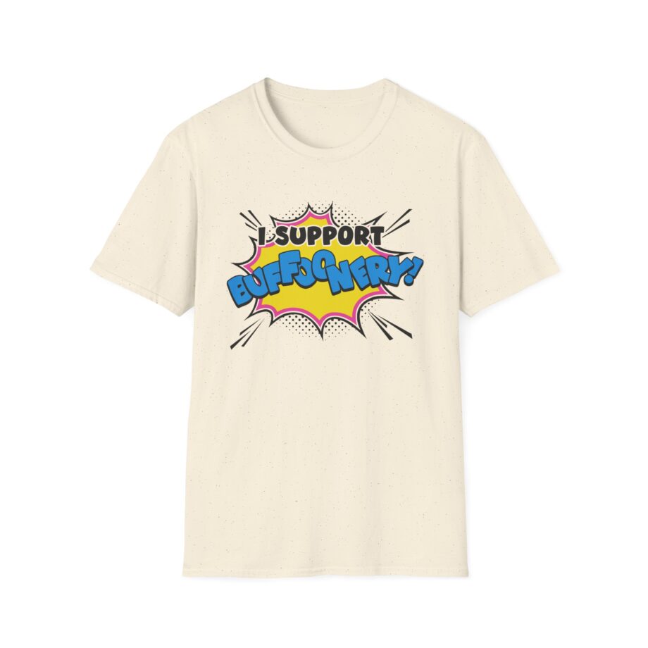 Lofe I Support Buffoonery Unisex Softstyle T-shirt