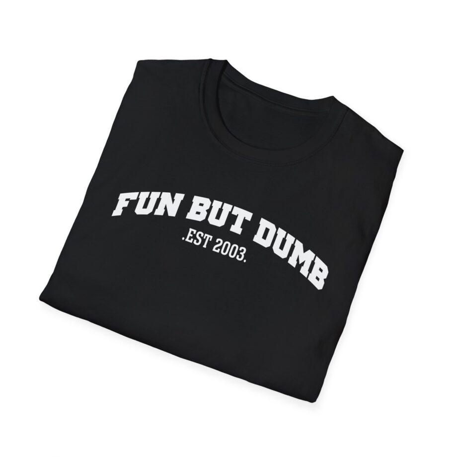 Sadie Crowell Fun but Dumb Unisex Softstyle T-shirt