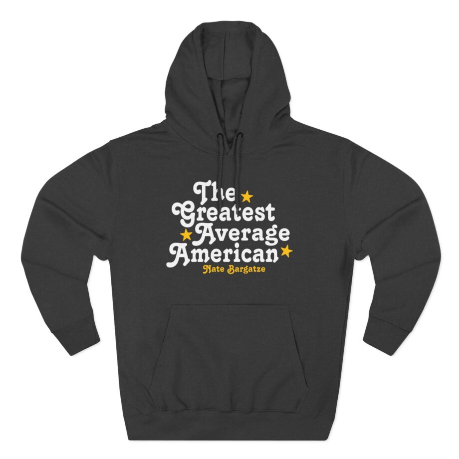 The Greatest Average American Nate Bargatze Three-panel Fleece Hoodie