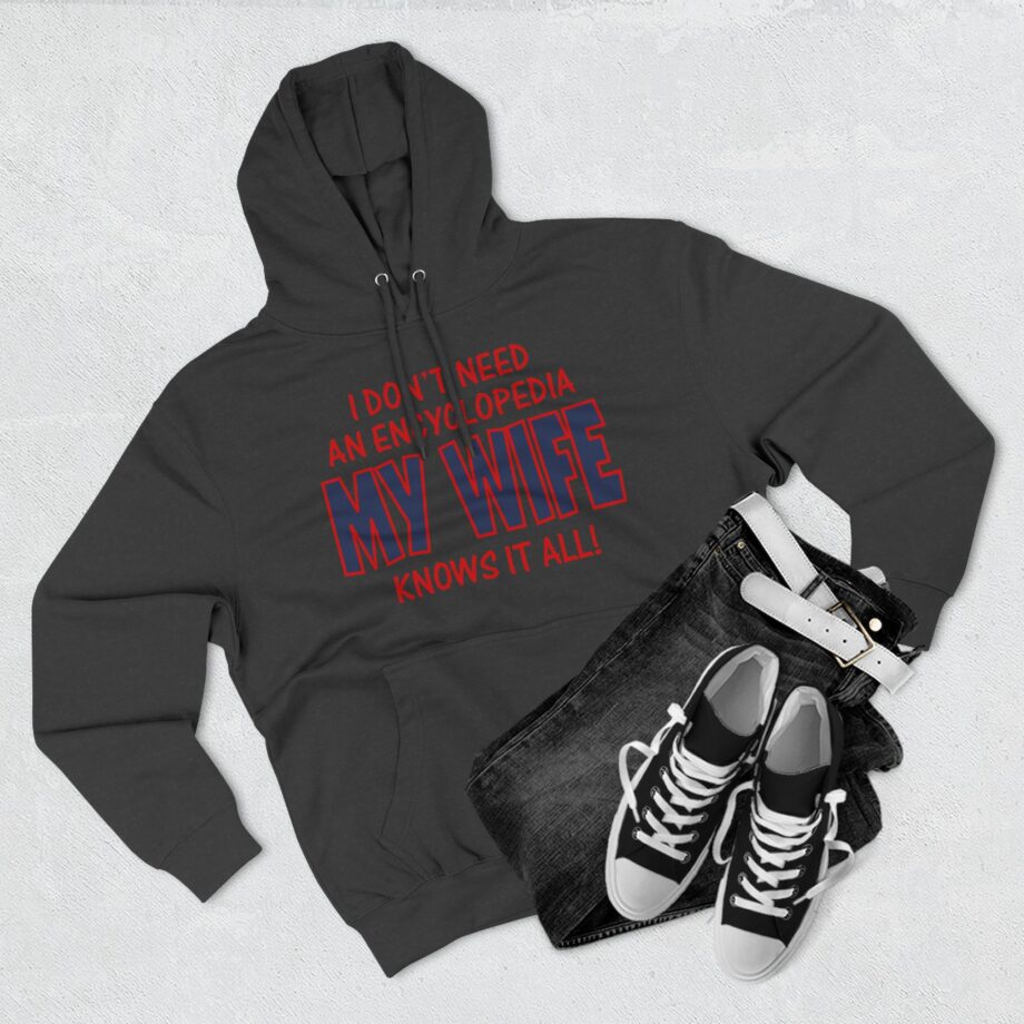 Slushy Noobz I Don’t Need an Encyclopedia My Wife Knows It All Three-panel Fleece Hoodie