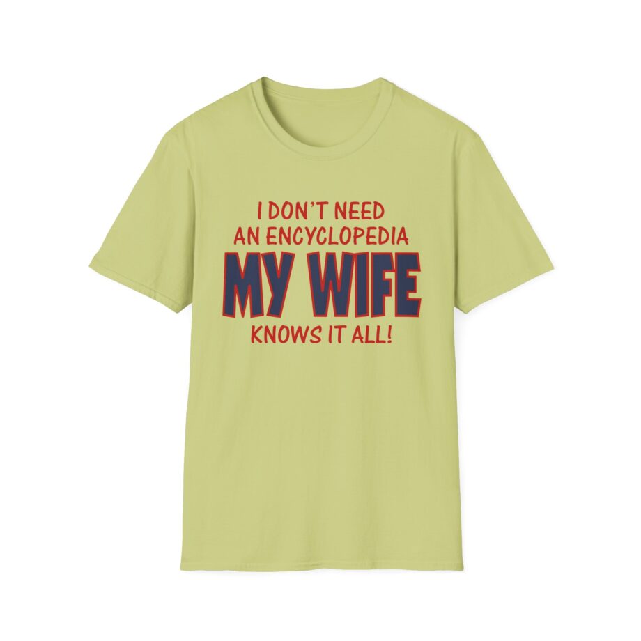 Slushy Noobz I Don’t Need An Encyclopedia My Wife Knows It All Unisex Softstyle T-shirt