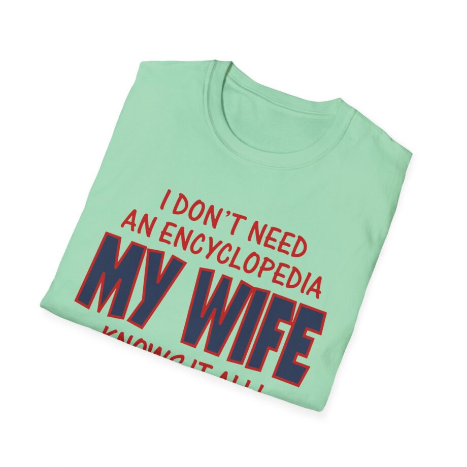 Slushy Noobz I Don’t Need An Encyclopedia My Wife Knows It All Unisex Softstyle T-shirt