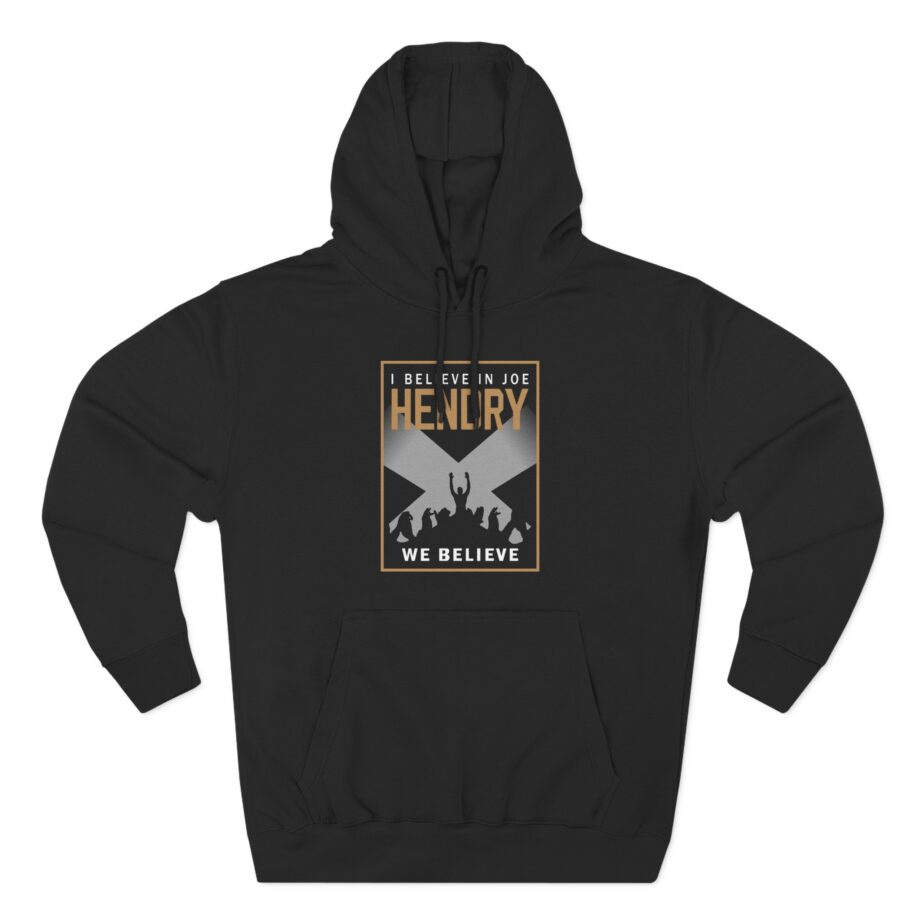 I Believe in Joe Hendry Three-Panel Fleece Hoodie