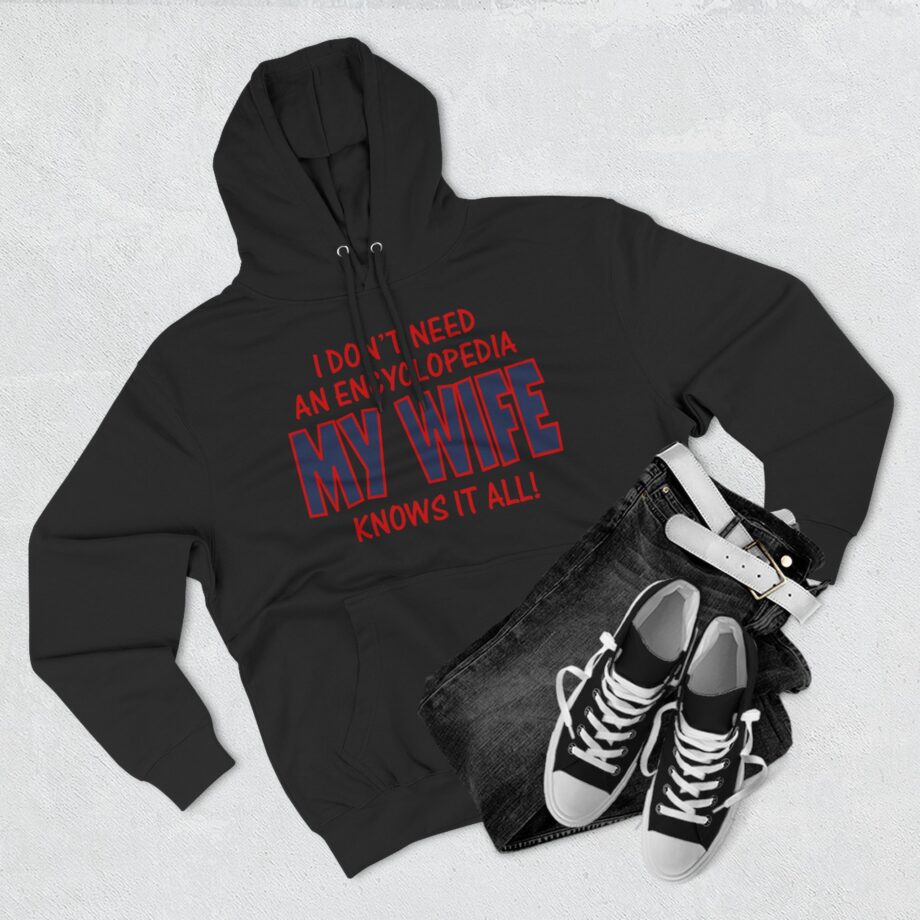 Slushy Noobz I Don’t Need an Encyclopedia My Wife Knows It All Three-panel Fleece Hoodie