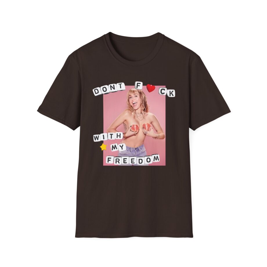 Miley Cyrus Dont Fuck With My Freedom Unisex Softstyle T-shirt