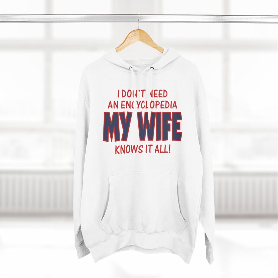 Slushy Noobz I Don’t Need an Encyclopedia My Wife Knows It All Three-panel Fleece Hoodie