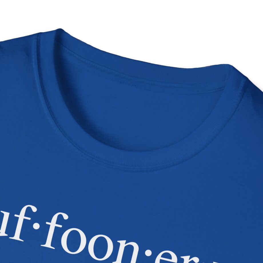 Lofe Buffoonery Unisex Softstyle T-shirt