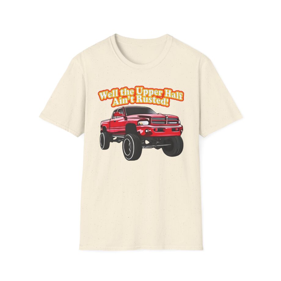 Whistlin Diesel Rusty Dodge Well the Upper Half Ain’t Rusted Unisex Softstyle T-shirt