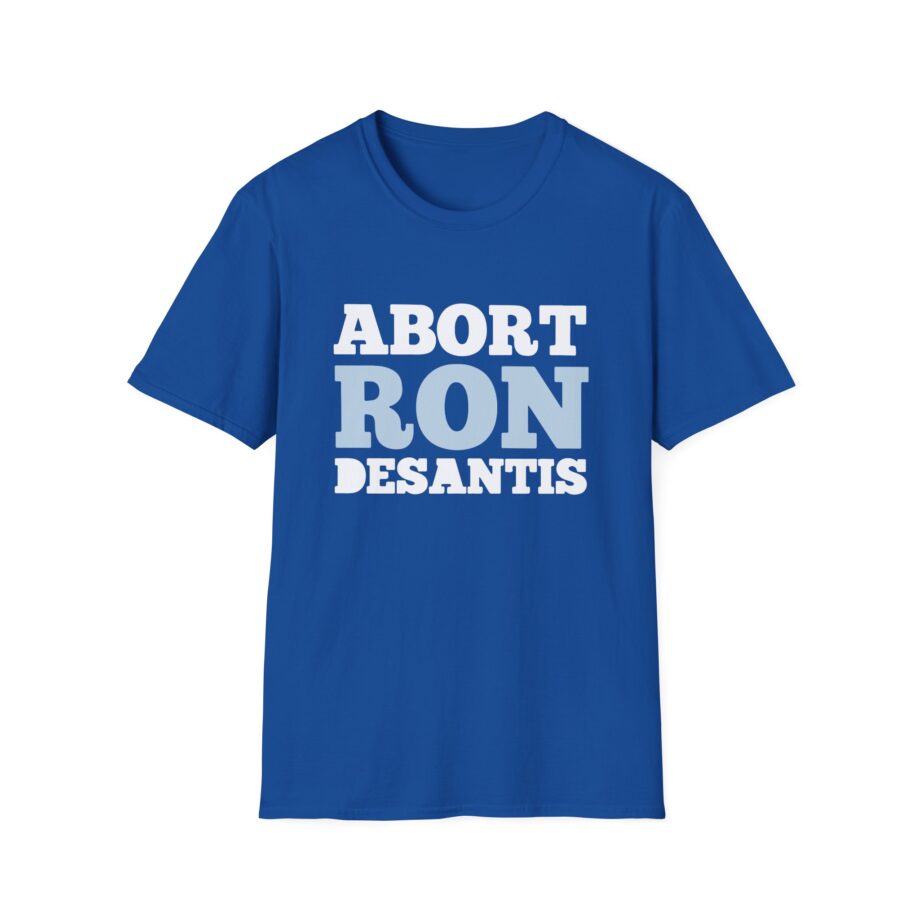 Ron Desantis Abort Unisex Softstyle T-shirt