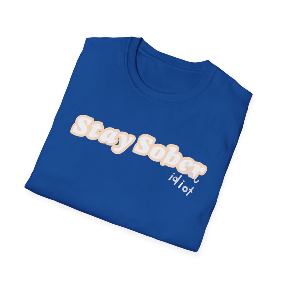 D'aydrian Harding Stay Sober Idiot Unisex Softstyle T-shirt
