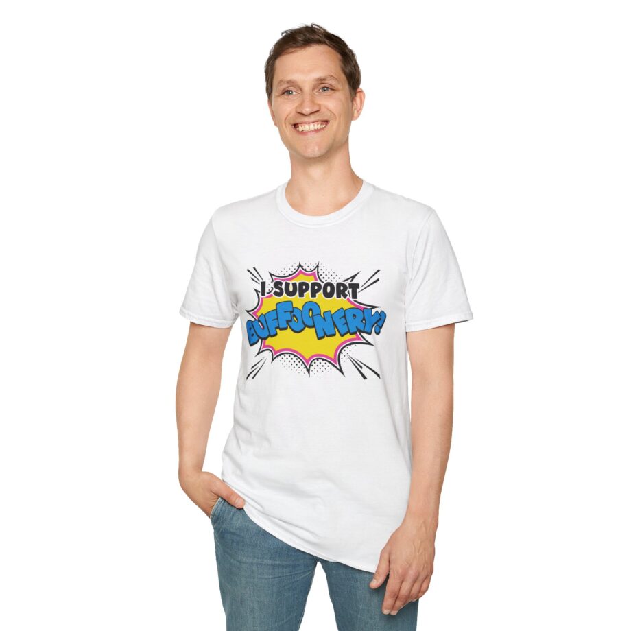 Lofe I Support Buffoonery Unisex Softstyle T-shirt