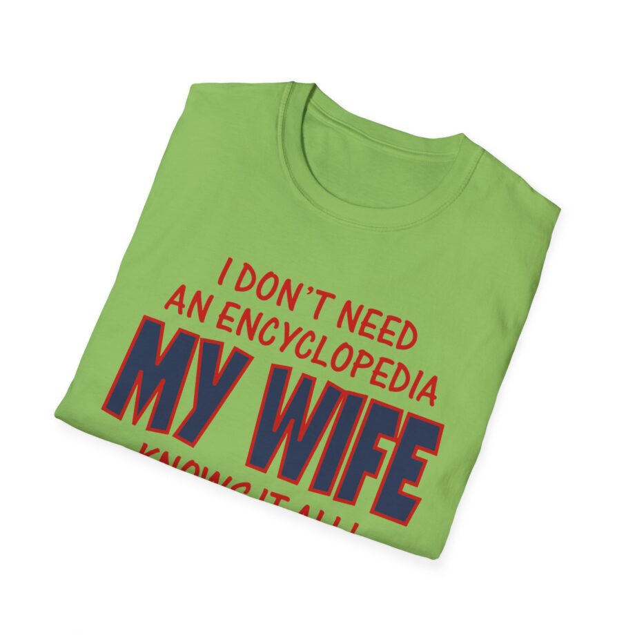 Slushy Noobz I Don’t Need An Encyclopedia My Wife Knows It All Unisex Softstyle T-shirt