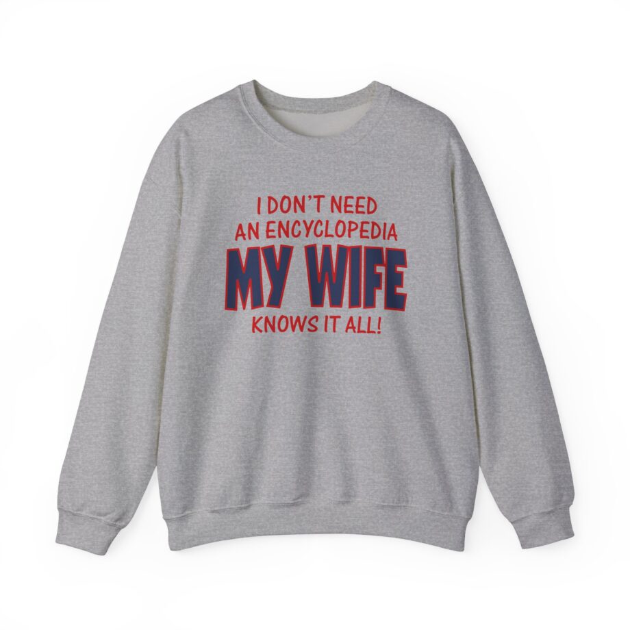 Slushy Noobz I Don’t Need an Encyclopedia My Wife Knows It All Unisex Heavy Blend Crewneck Sweatshirt