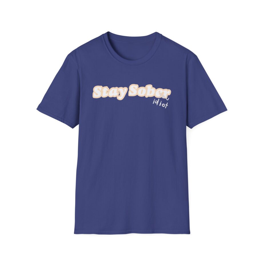 D'aydrian Harding Stay Sober Idiot Unisex Softstyle T-shirt