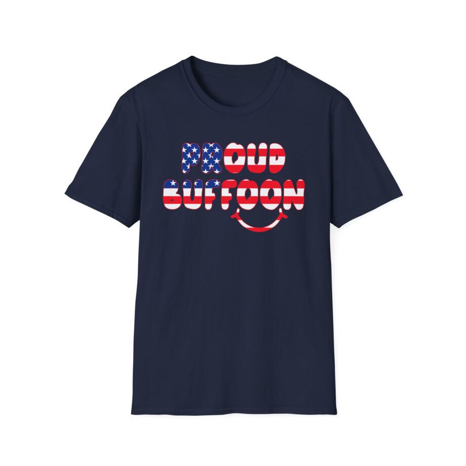 Lofe Proud Buffoon Unisex Softstyle T-shirt