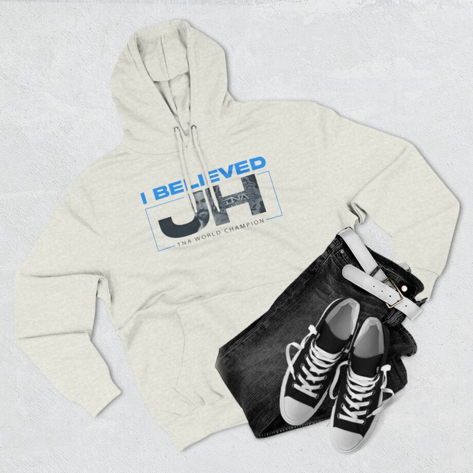 Joe Hendry  I Believed Tna World Champion Three-Panel Fleece Hoodie