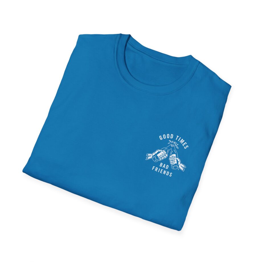 Good Times Bad Friends Unisex Softstyle T-shirt