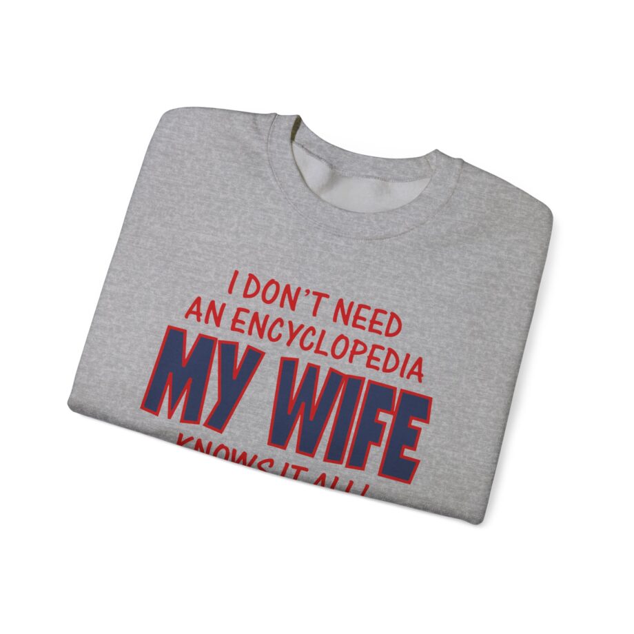 Slushy Noobz I Don’t Need an Encyclopedia My Wife Knows It All Unisex Heavy Blend Crewneck Sweatshirt