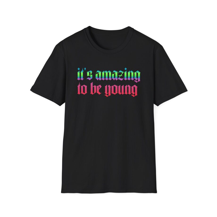 Fontaines It's Amazing To Be Young  Unisex Softstyle T-Shirt