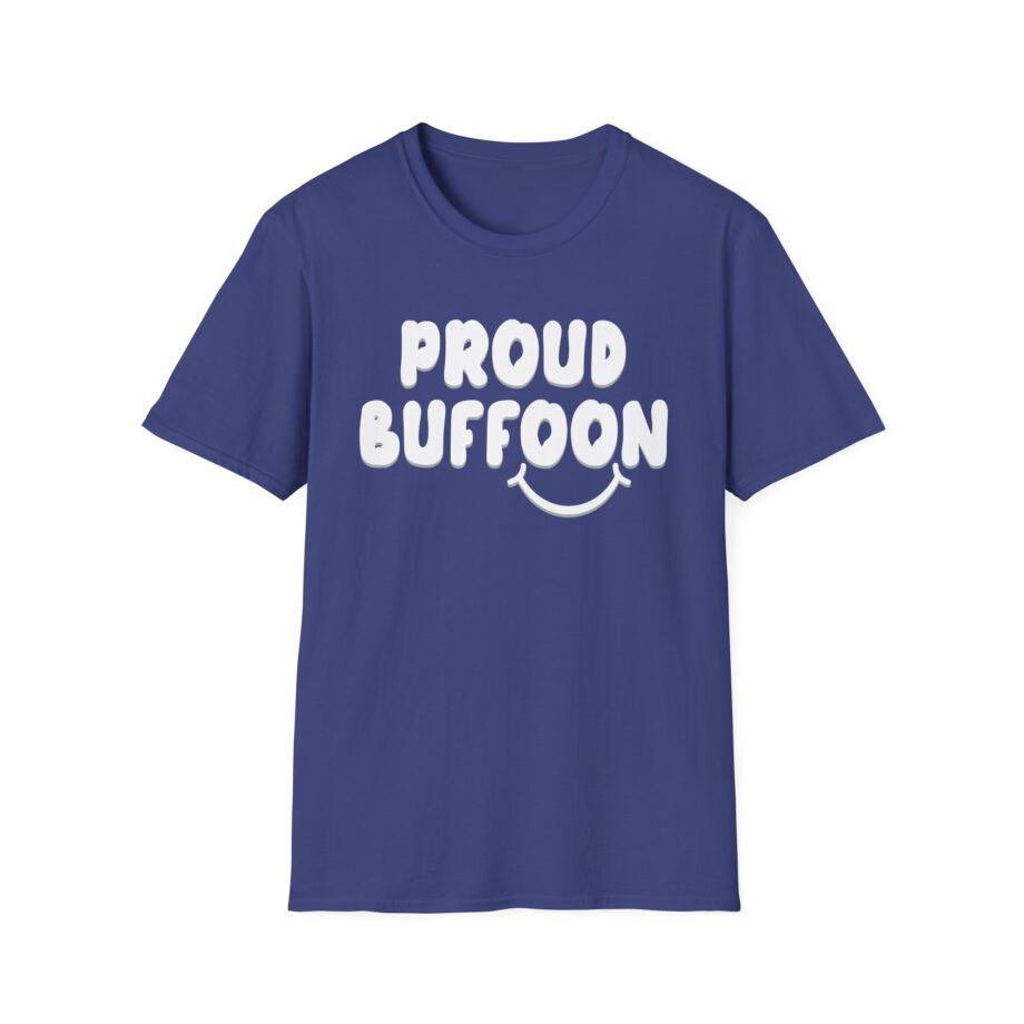 Lofe Proud Buffoon Unisex Softstyle T-shirt