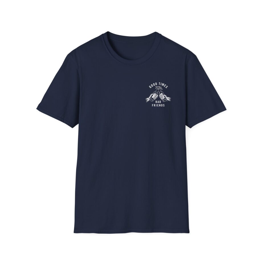 Good Times Bad Friends Unisex Softstyle T-shirt