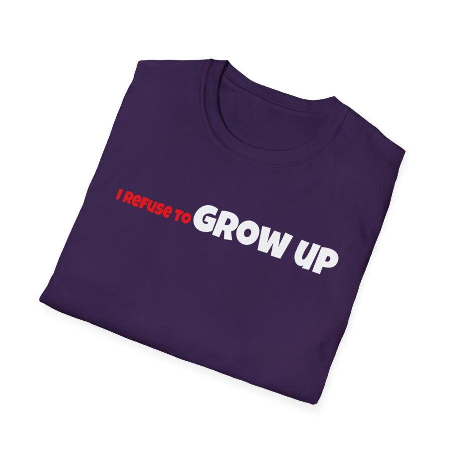 Daydrian Harding I Refuse to Grow Up Unisex Softstyle T-shirt