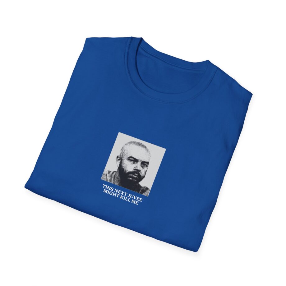 Ludwig This Next Juvee Might Kill Me Unisex Softstyle T-Shirt