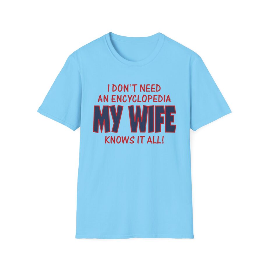 Slushy Noobz I Don’t Need An Encyclopedia My Wife Knows It All Unisex Softstyle T-shirt