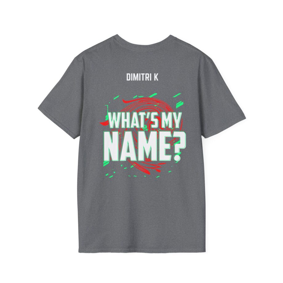 Dimitri K What’s My Name Unisex Softstyle T-shirt