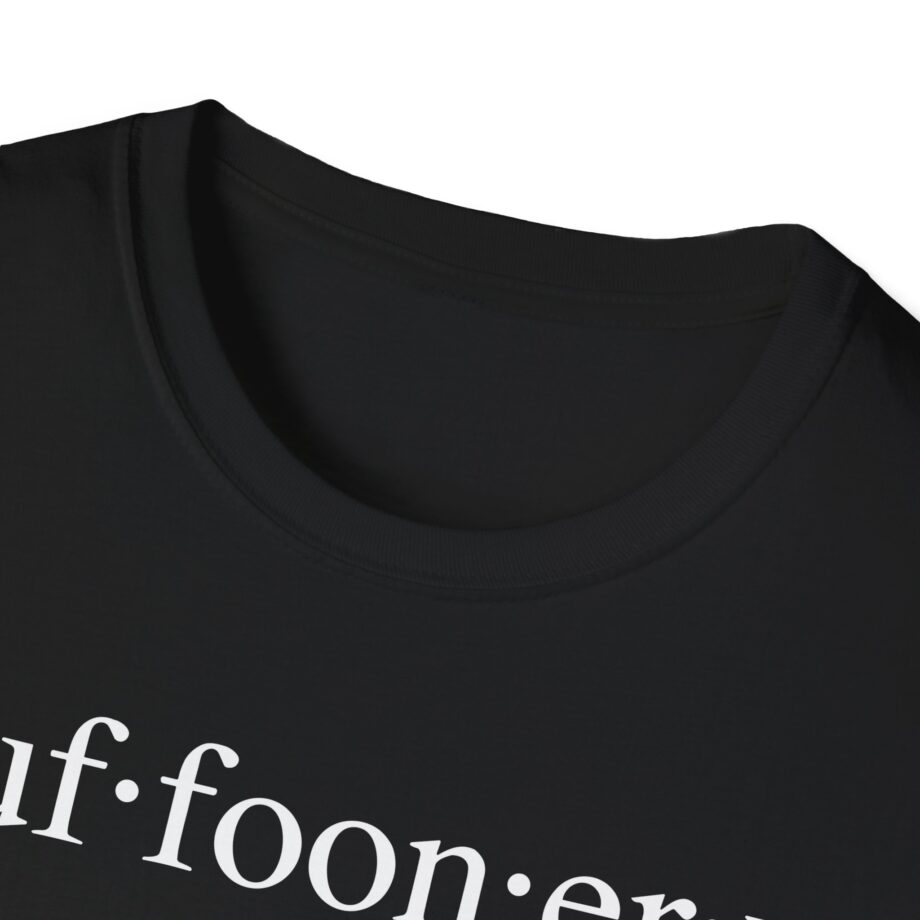 Lofe Buffoonery Unisex Softstyle T-shirt