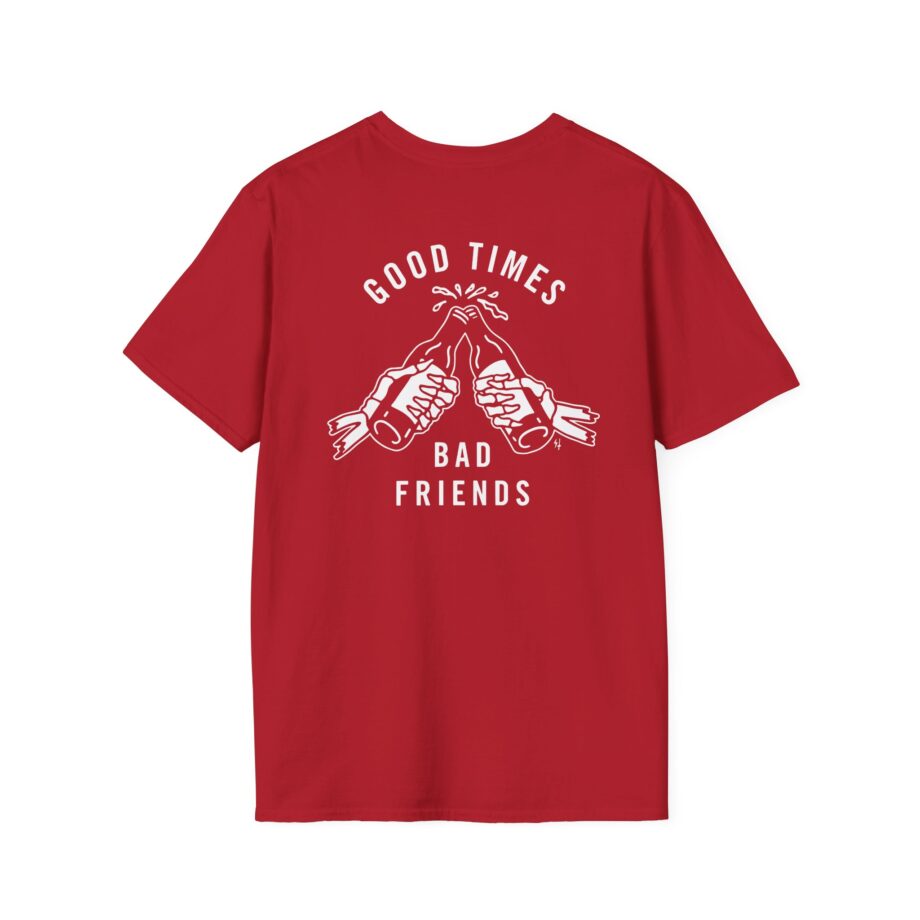 Good Times Bad Friends Unisex Softstyle T-shirt
