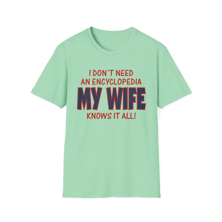 Slushy Noobz I Don’t Need An Encyclopedia My Wife Knows It All Unisex Softstyle T-shirt