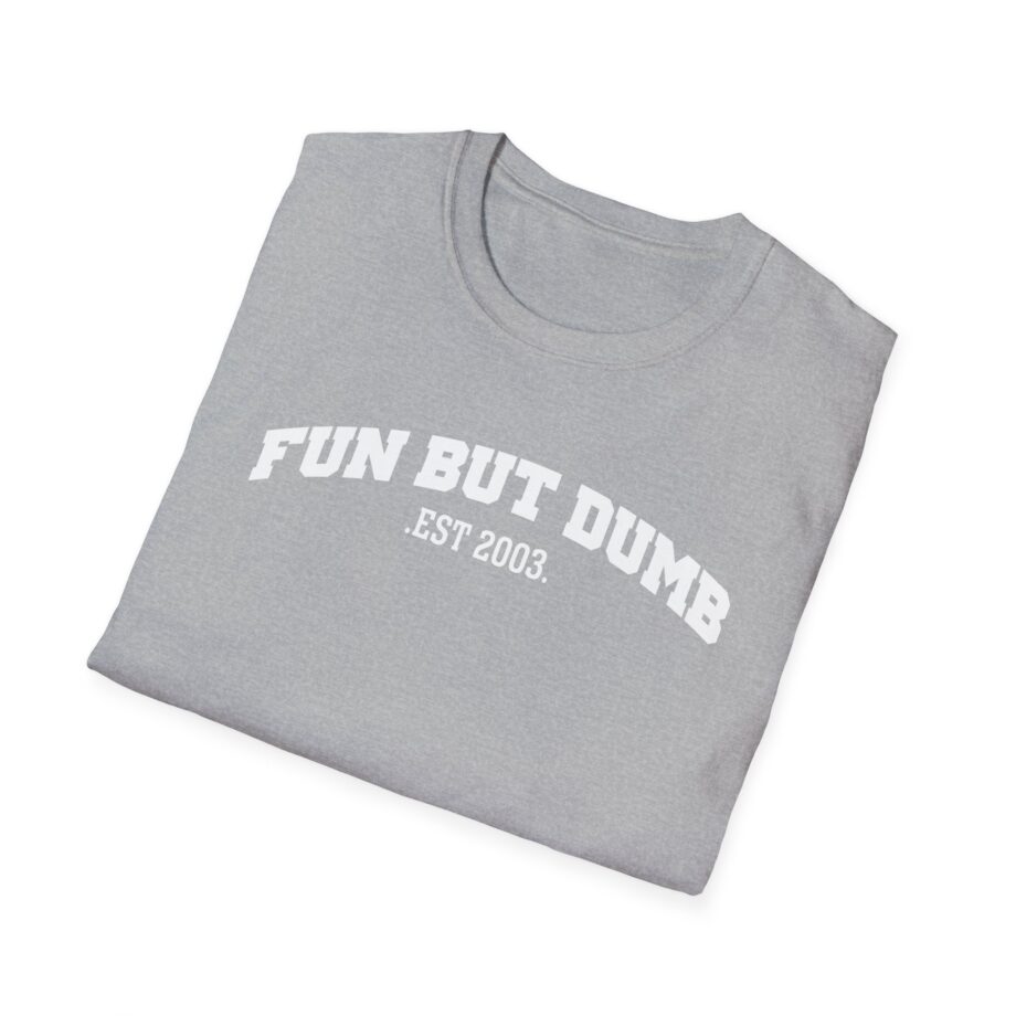 Sadie Crowell Fun but Dumb Unisex Softstyle T-shirt
