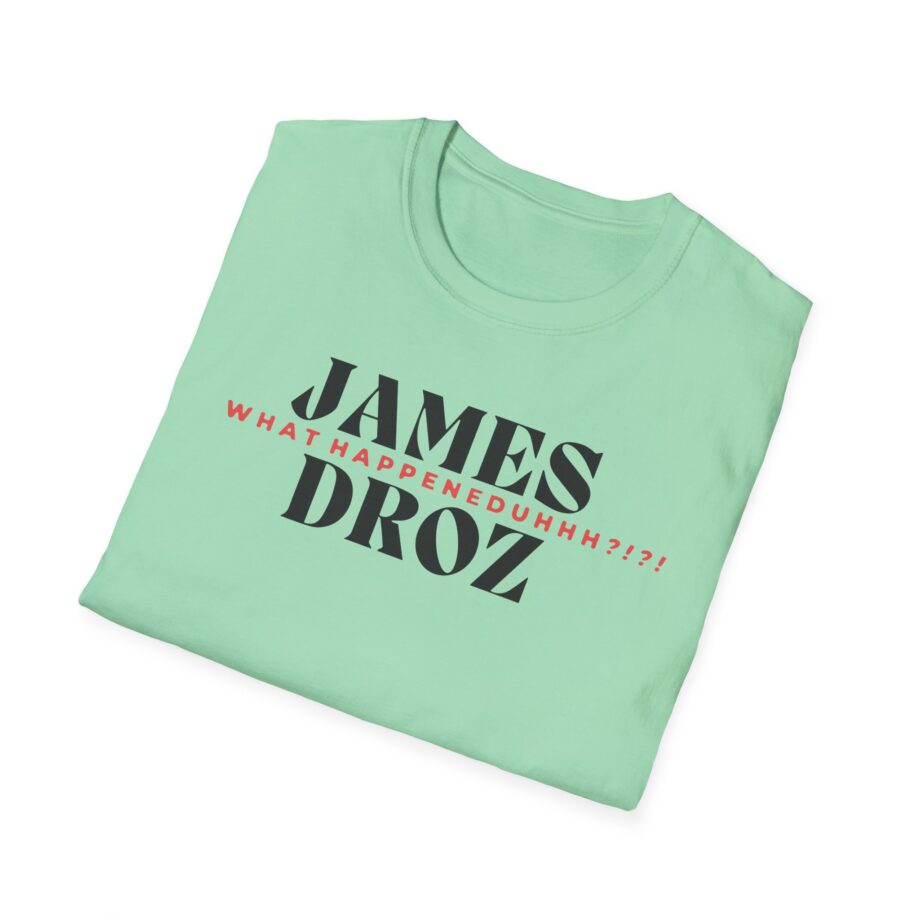 James Droz Wreck Everyone and Leave Unisex Softstyle T-shirt