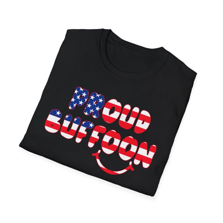 Lofe Proud Buffoon Unisex Softstyle T-shirt