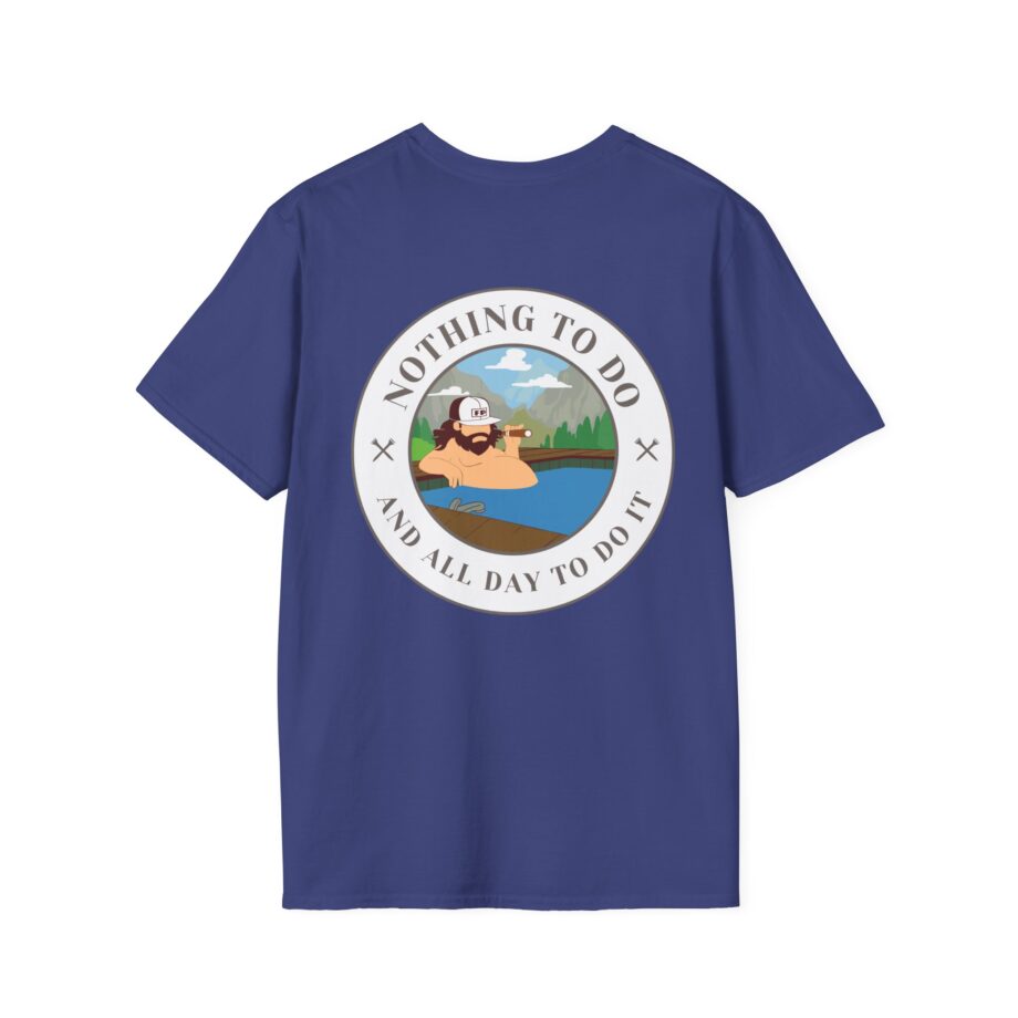 Fat Perez Nothing to Do and All Day to Do It Unisex Softstyle T-Shirt
