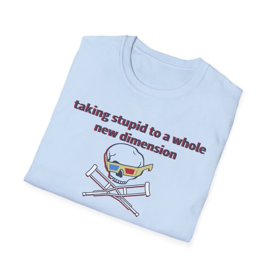 Jackass Taking Stupid to a Whole New Dimension Unisex Softstyle T-Shirt