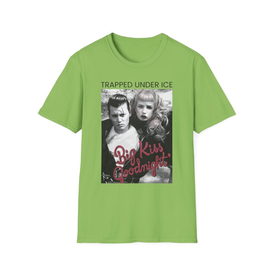 Trapped Under Ice Big Kiss Goodnight Unisex Softstyle T-Shirt
