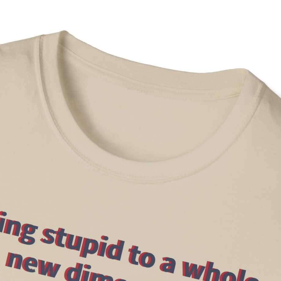 Jackass Taking Stupid to a Whole New Dimension Unisex Softstyle T-Shirt