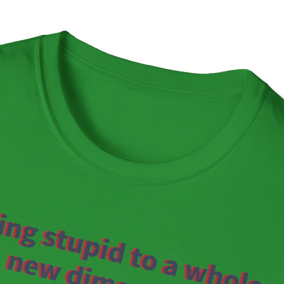 Jackass Taking Stupid to a Whole New Dimension Unisex Softstyle T-Shirt