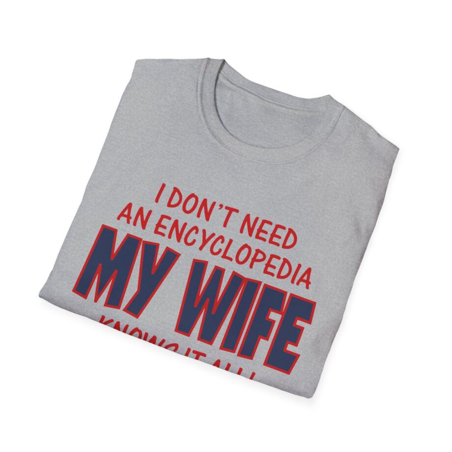 Slushy Noobz I Don’t Need An Encyclopedia My Wife Knows It All Unisex Softstyle T-shirt