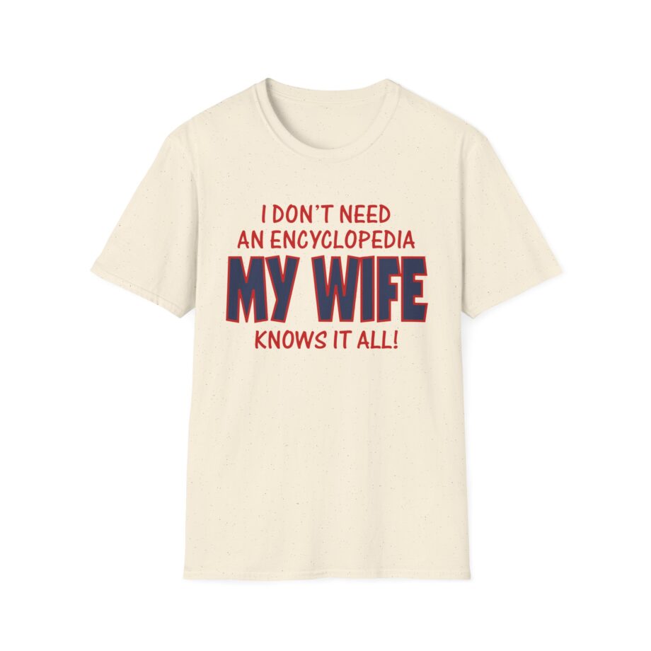 Slushy Noobz I Don’t Need An Encyclopedia My Wife Knows It All Unisex Softstyle T-shirt